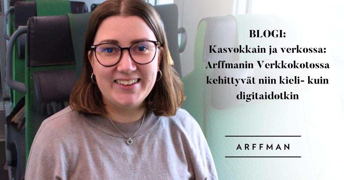 Kasvokkain ja verkossa: Arffmanin Verkkokotossa kehittyvät niin kieli- kuin digitaidotkin